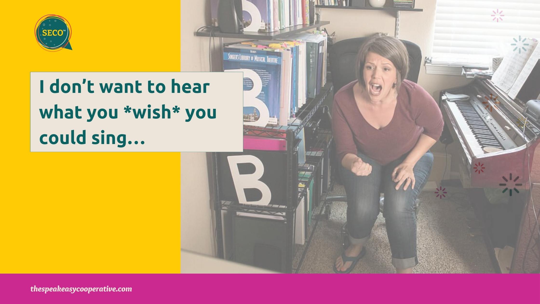 Wish you could sing blog Michelle Markwart Deveaux passionately yelling into the camera, "I don't want to hear what you *wish* you could sing".