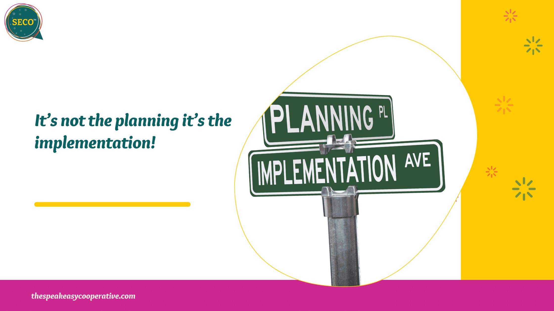 It's not the planning its the implementation.