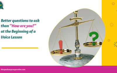 Five Questions Better than “How are you?” to Start off a Voice Lesson