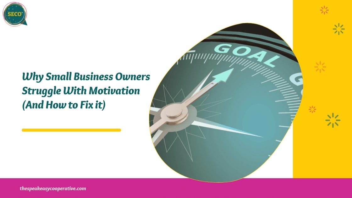 Why small business owners struggle with motivation.