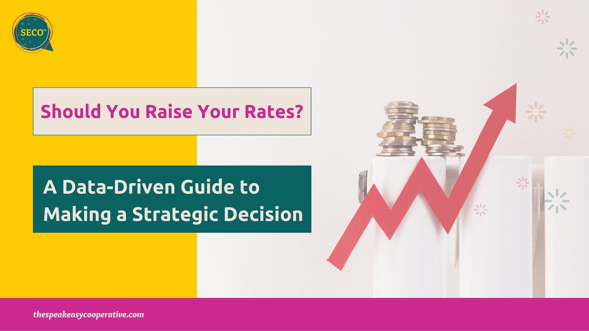 Coins are stacked up and getting higher, with a an arrow showing a zig zag upward trend to represent the text in the image, which reads, "Should You Raise Your Rates? A Data-Driven Guide to Making a Strategic Decision".