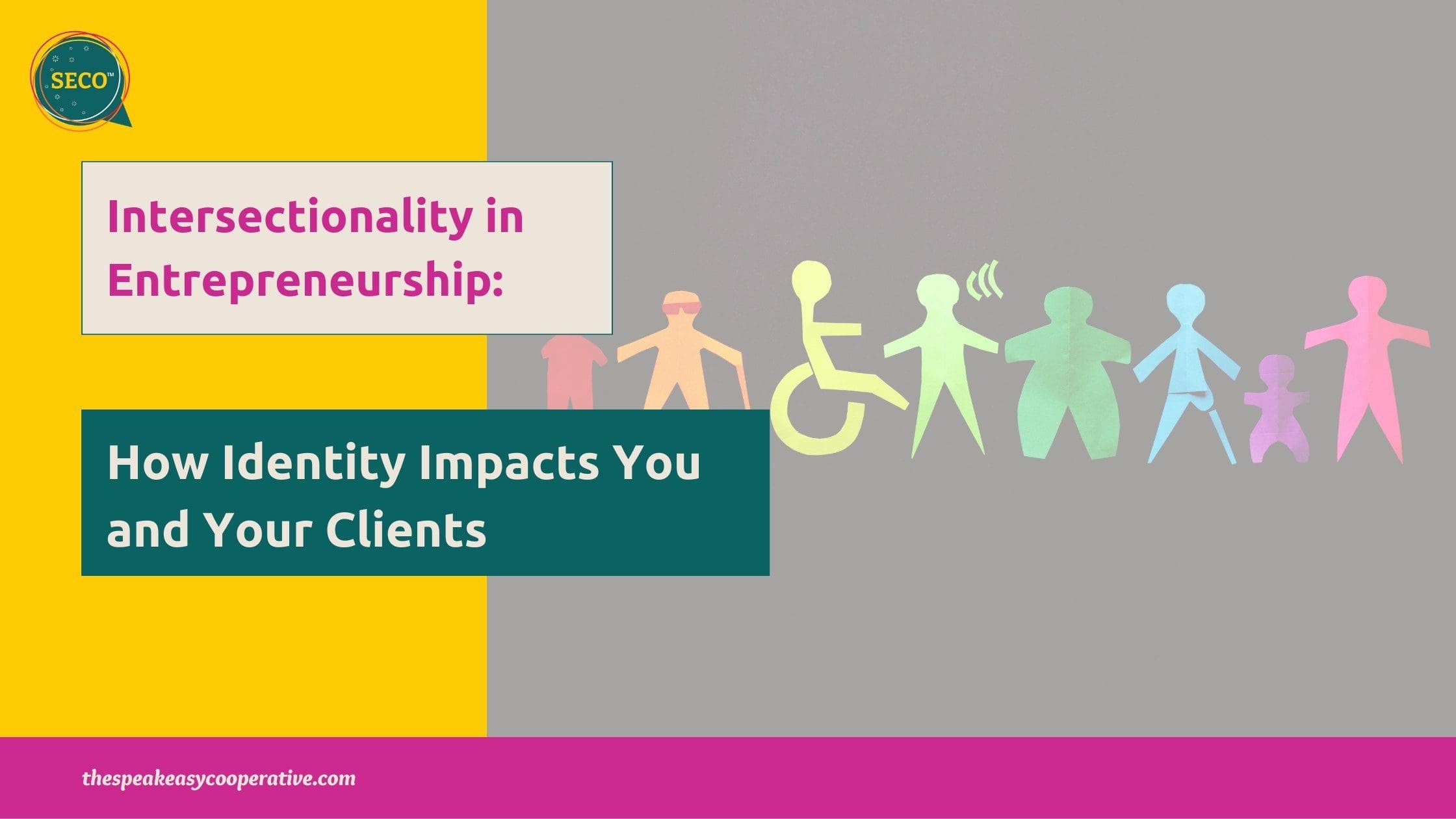 Intersectionality in Entrepreneurship - How identity impacts business. A colorful drawing resembling humans of different shapes, colors, sizes and abilities.