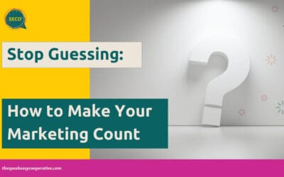 Stop Guessing: How to Make Your Marketing Count