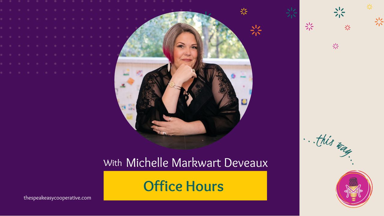 Office Hours with Michelle Markwart Deveaux Office Hours with Michelle Markwart Deveaux