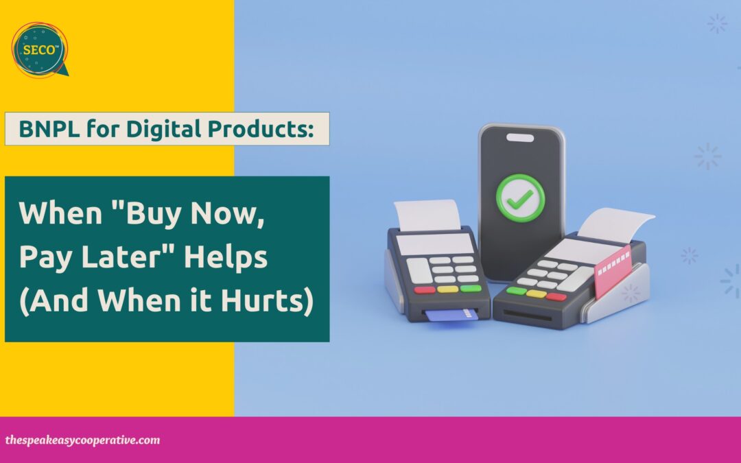 BNPL for Digital Products: When “Buy Now, Pay Later” Helps (And When It Hurts)