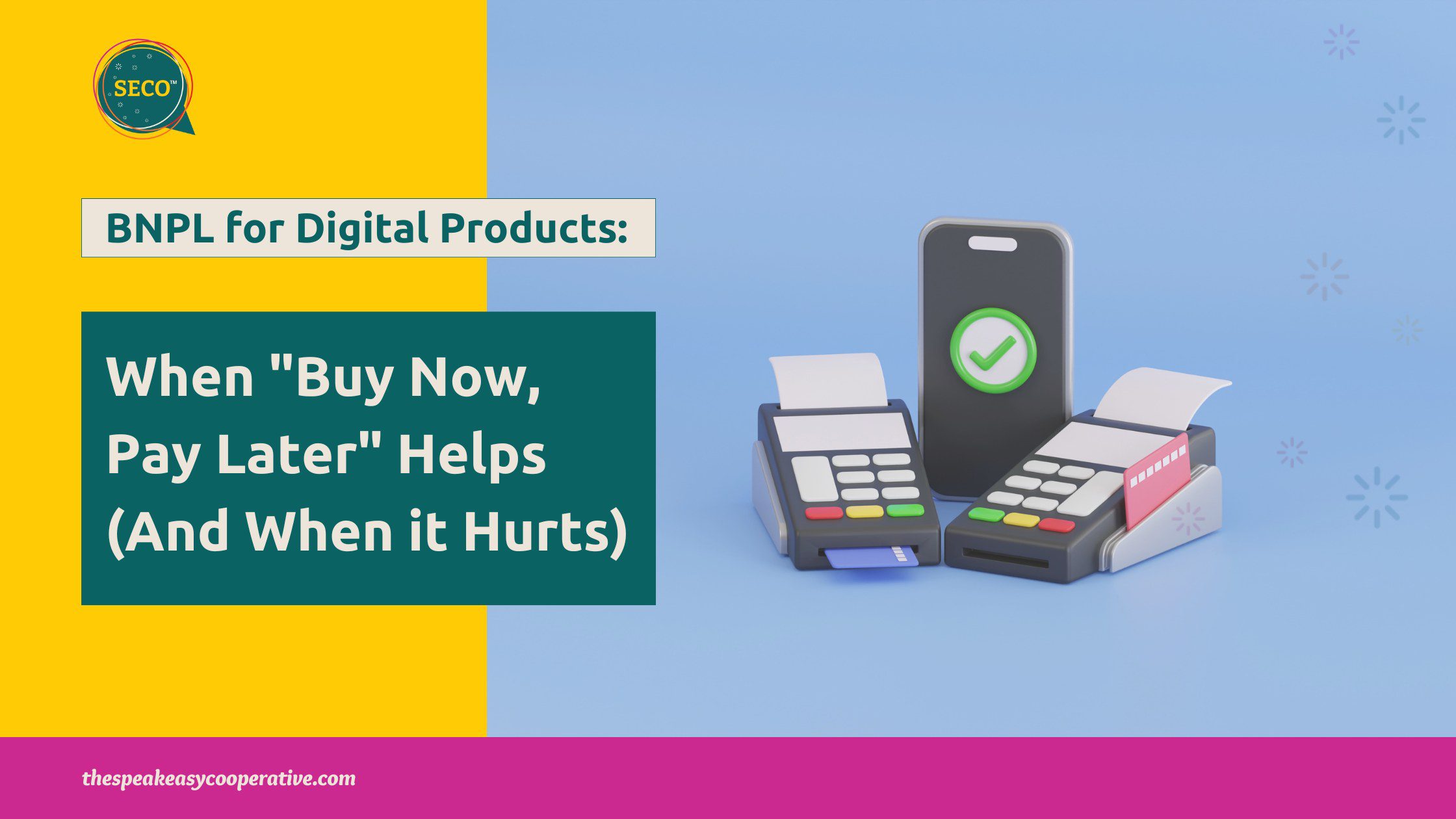 Buy Now, Pay Later for Digital Products Feature image for an article exploring the pros and cons of using 'buy now, pay later' for digital products, illustrated with payment terminals and a smartphone.